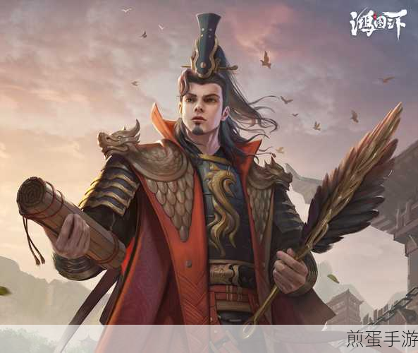 鸿图之下,顶尖武将培养指南,打造无敌阵容